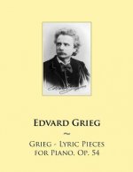 Grieg - Lyric Pieces for Piano, Op. 54