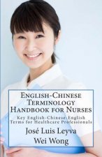 English-Chinese Terminology Handbook for Nurses: Key English-Chinese-English Terms for Healthcare Professionals