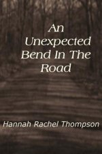 An Unexpected Bend In The Road
