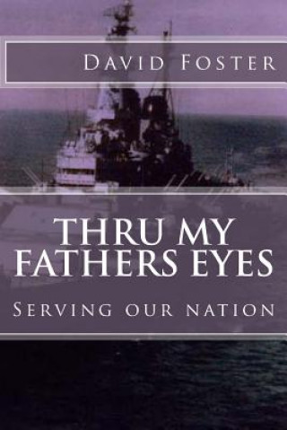 Thru my fathers eyes: Serving our nation