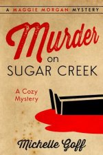 Murder on Sugar Creek: A Maggie Morgan Mystery