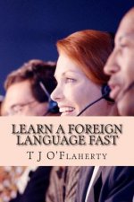 Learn A Foreign Language FAST: The secret to learning a second language quickly