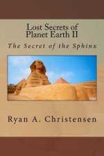 Lost Secrets of Planet Earth II: The Secret of the Sphinx