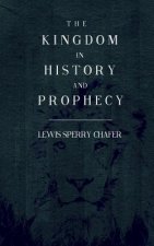 The Kingdom In History and Prophecy