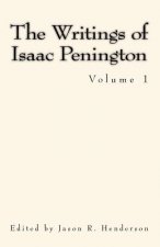 The Writings of Isaac Penington: Volume 1