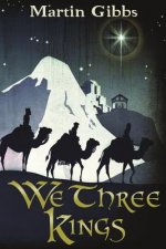 We Three Kings: The Journey of the Wise Men