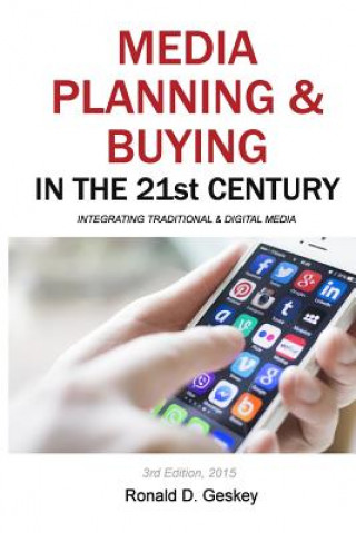 Media Planning & Buying in the 21st Century: Integrating Traditional & Digital Media