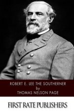 Robert E. Lee The Southerner
