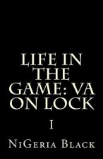 Life In The Game: VA On Lock I