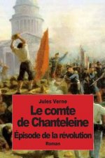 Le comte de Chanteleine: Épisode de la révolution