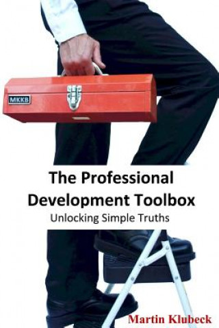 The Professional Development Toolbox: Unlocking simple truths