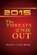 2015: The Threats And The Way Out