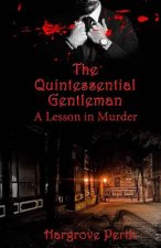 The Quintessential Gentleman: a Lesson in Murder
