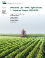 Pesticide Use in U.S. Agriculture: 21 Selected Crops, 1960-2008