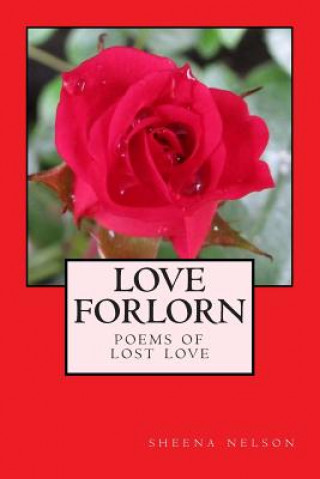 love forlorn: poems of lost love