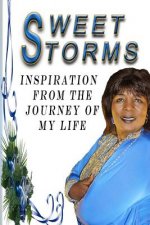 Sweet Storms: Inspiration from the Journey of My Life