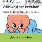 Alibi and her brother: Brim Kiddies Stories Series