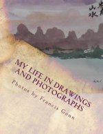 My Life in Drawings and Photographs