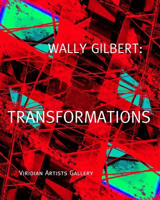 Wally Gilbert: Transformations
