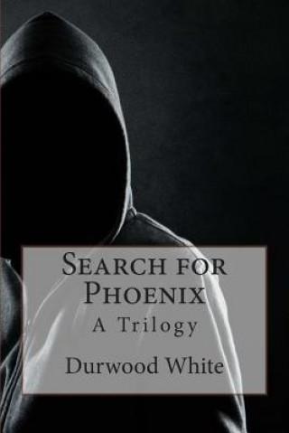 Search for Phoenix: A Trilogy