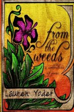 From the Weeds: a collection of poems