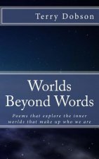 Worlds beyond words: Poems that explore the inner worlds that make us who we are