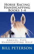 Horse Racing Handicapping Books 1-4: Angles, Tips, Advice, Handicapping Help