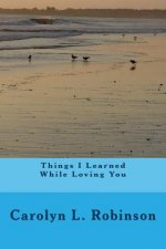 Things I Learned While Loving You