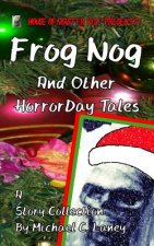 Frog Nog And Other HorrorDay Tales