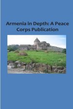Armenia in Depth: A Peace Corps Publication