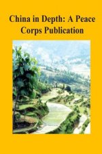 China in Depth: A Peace Corps Publication