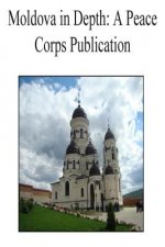 Moldova in Depth: A Peace Corps Publication