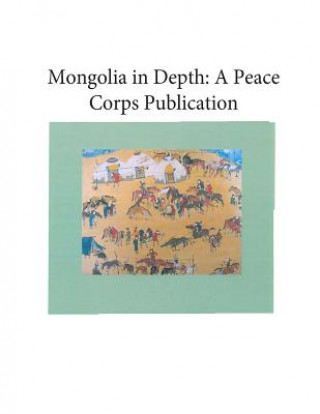 Mongolia in Depth: A Peace Corps Publication