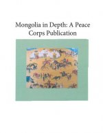 Mongolia in Depth: A Peace Corps Publication