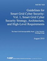 Guidelines for Smart Grid Cyber Security: Vol. 1, Smart Grid Cyber Security Strategy, Architecture, and High-Level Requirements