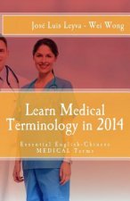 Learn Medical Terminology in 2014: Essential English-Chinese Medical Terms
