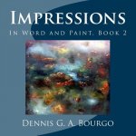 Impressions: Thoughts in word and paint, Book 2