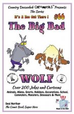 The Big Bad Wolf - Over 200 Jokes + Cartoons - Animals, Aliens, Sports, Holidays, Occupations, School, Computers, Monsters, Dinosaurs & More - in BLAC