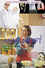 Anne Swift: Molecular Detective Volume 1: First volume in the Anne Swift Mysteries