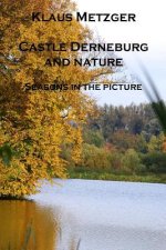 Castle Derneburg and the Nature (II): Seasons in the Picture