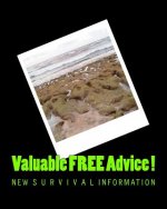 Valuable FREE Advice !: New S U R V i V A L Information