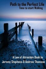 Path to the Perfect Life: Time to start walking