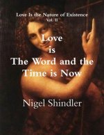 Love is The Word and the Time is Now
