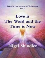 Love is The Word and the Time is Now