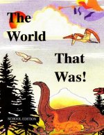 The World That Was: School Edition