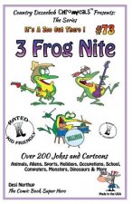 3 Frog Nite - Over 200 Jokes + Cartoons - Animals, Aliens, Sports, Holidays, Occupations, School, Computers, Monsters, Dinosaurs & More- in BLACK and
