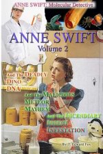 Anne Swift: Molecular Detective Volume 2: Second volume in the Anne Swift Mysteries