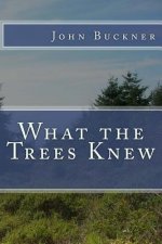 What the Trees Knew