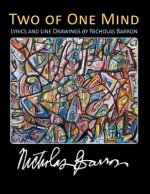 Two of One Mind: Lyrics and Line Drawings of Nicholas Barron