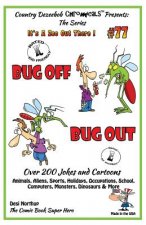 Bug Off Bug Out - Over 200 Jokes + Cartoons - Animals, Aliens, Sports, Holidays, Occupations, School, Computers, Monsters, Dinosaurs & More- in BLACK